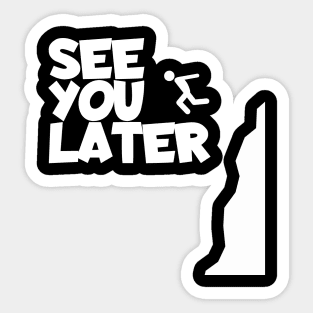 Cliff jumping see you later Sticker